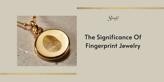 The Significance Of Fingerprint Jewelry