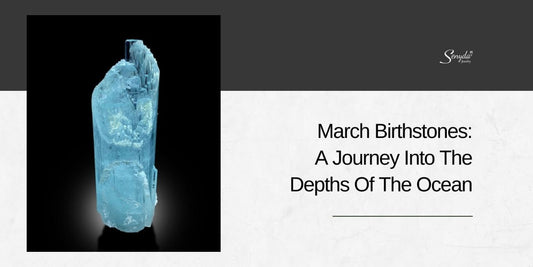 March Birthstones: A Journey Into The Depths Of The Ocean