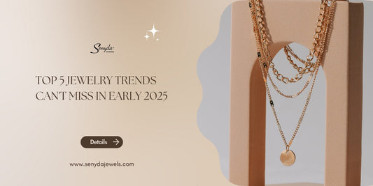 Top 5 jewelry trends can't miss in early 2025