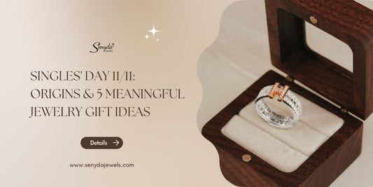 Singles' day 11/11: Origins & 5 meaningful jewelry gift ideas