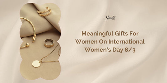 Meaningful Gifts For Women On International Women's Day 8/3