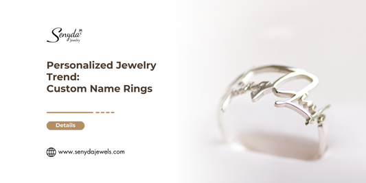 Personalized Jewelry Trend: Custom Name Rings