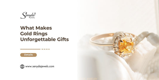 What Makes Gold Rings Unforgettable Gifts