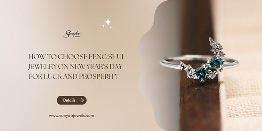 How to choose feng shui jewelry on New Year's Day for luck and prosperity