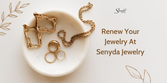 Renew Your Jewelry At Senyda Jewelry