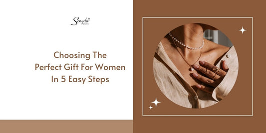 Choosing The Perfect Gift For Women In 5 Easy Steps