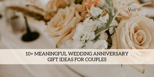 10+ Meaningful Wedding Anniversary Gift Ideas For Couples