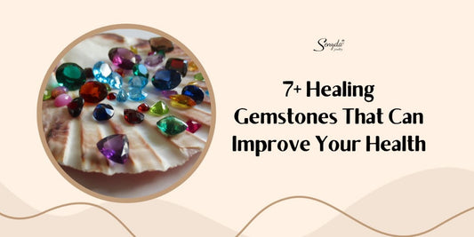 7+ Healing Gemstones That Can Improve Your Health