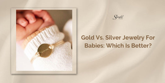 Gold Vs. Silver Jewelry For Babies: Which Is Better?