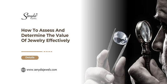 How To Assess And Determine The Value Of Jewelry Effectively