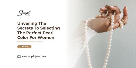 Unveiling The Secrets To Selecting The Perfect Pearl Color For Women