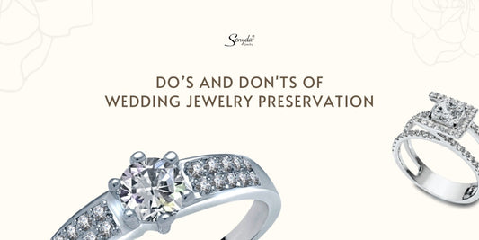 Do’s And Don'ts Of Wedding Jewelry Preservation