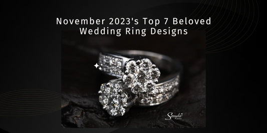 November 2023's Top 7 Beloved Wedding Ring Designs