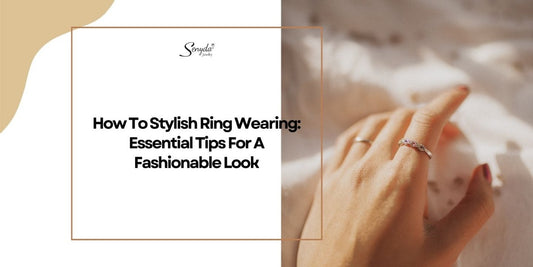 How To Stylish Ring Wearing: Essential Tips For A Fashionable Look