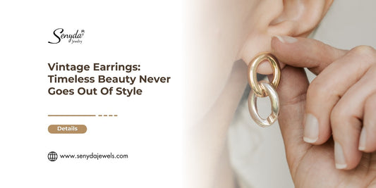 Vintage Earrings: Timeless Beauty Never Goes Out Of Style