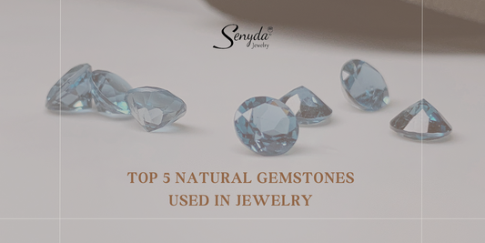 TOP 5 NATURAL GEMSTONES USED IN JEWELRY Senyda Jewels