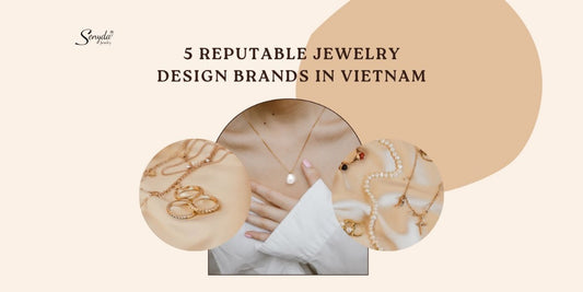 5 Reputable Jewelry Design Brands In Vietnam