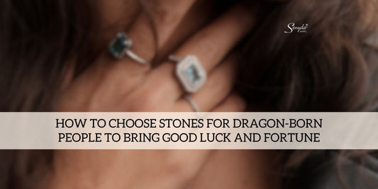 How To Choose Stones For Dragon-Born People To Bring Good Luck And Fortune