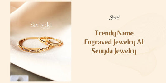 Trendy Name Engraved Jewelry At Senyda Jewelry