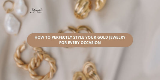 How To Perfectly Style Your Gold Jewelry For Every Occasion