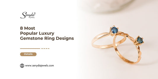 8 Most Popular Luxury Gemstone Ring Designs