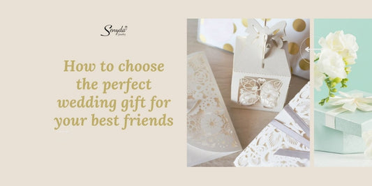 How To Choose The Perfect Wedding Gift For Best Friends