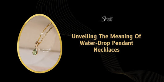 Unveiling The Meaning Of Water-Drop Pendant Necklaces