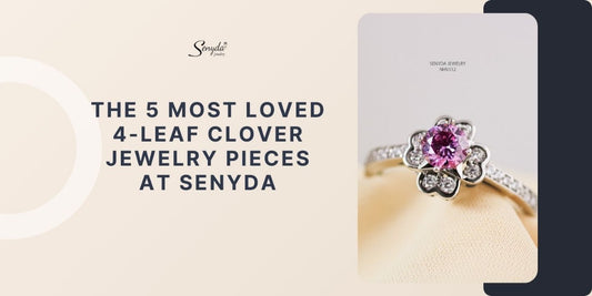 The 5 Most Loved 4-Leaf Clover Jewelry Pieces At Senyda