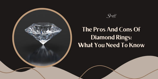 The Pros And Cons Of Diamond Rings: What You Need To Know