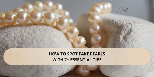 How To Spot Fake Pearls With 7+ Essential Tips