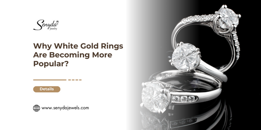 Why White Gold Rings Are Becoming More Popular?