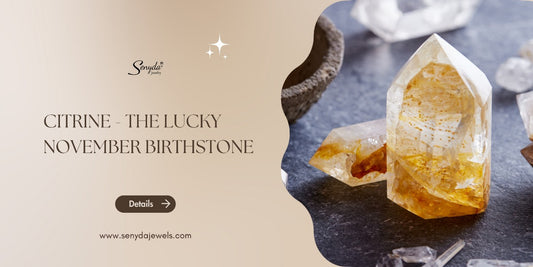 Citrine - The lucky November birthstone