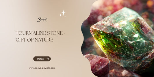 Tourmaline Stone - Gift Of Nature Senyda Jewels